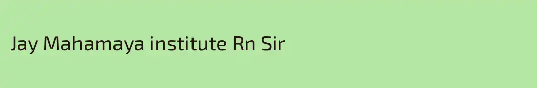 Jay Mahamaya institute Rn Sir 